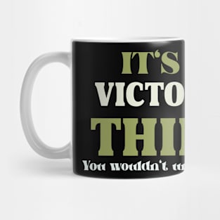 It's a Victoria Thing You Wouldn't Understand Mug